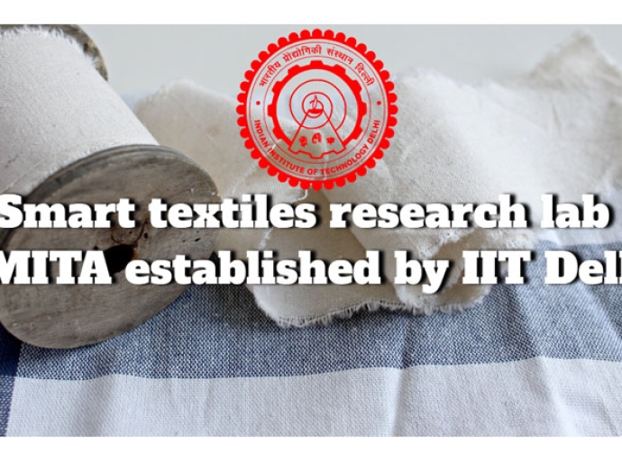 'SMITA Research Lab Centre Of Excellence In Smart Textiles' set up at IIT Delhi